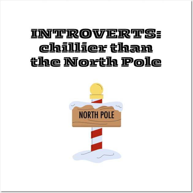 Introvert Funny North Pole Quote Wall Art by Infj Merch